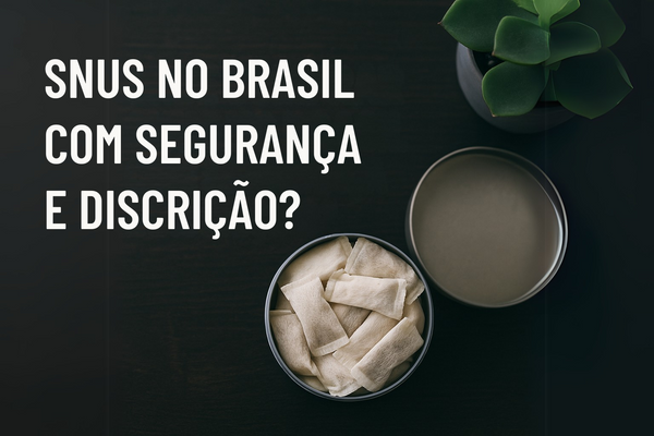 Onde Comprar Snus no Brasil com Segurança e Discrição?